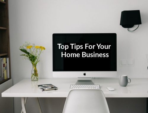 Learn The Top Tips For Your Home Business