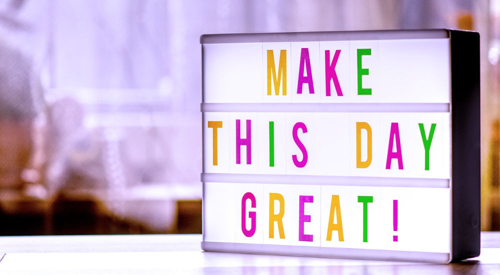 Make The Day Great - Motivation