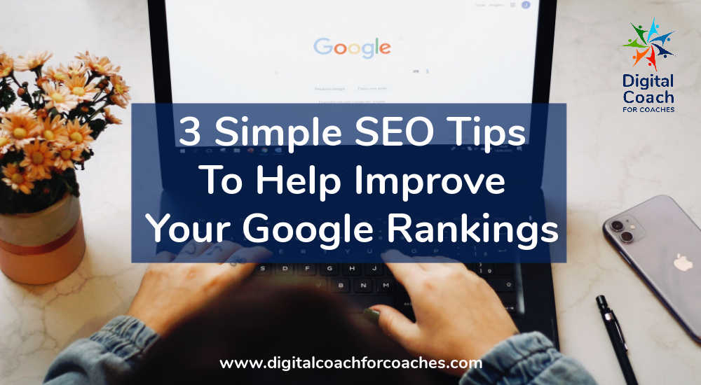 3 Simple SEO Tips -Google Rankings