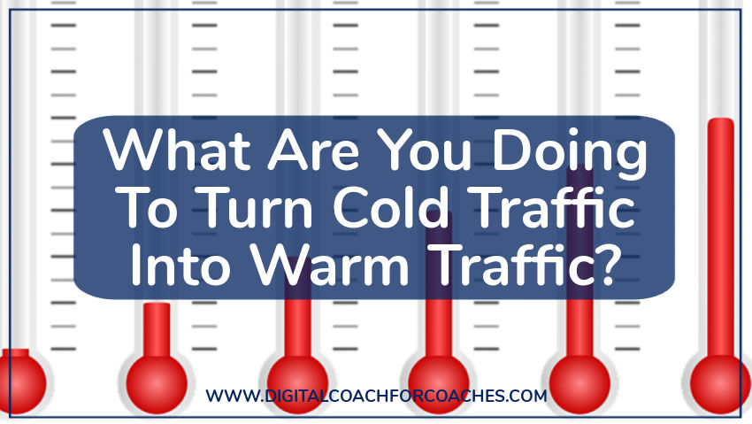 Turn Cold Traffic to Warm Traffic