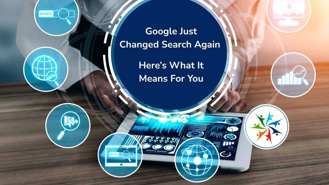 google-ai-search-visibility-coaches-consultants A digital illustration showing search and AI icons surrounding a tablet screen, with the text: Google Just Changed Search Again. Here's What It Means For You.